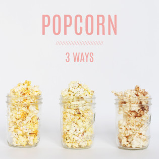 National Popcorn Day: Popcorn 3 Ways National Popcorn Day: Popcorn 3 Ways