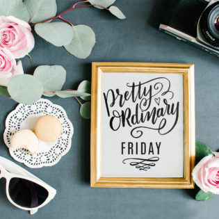 Pretty Ordinary Friday #5 Pretty Ordinary Friday #5