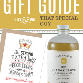 Lily & Val Gift Guide: That Special Guy Lily & Val Gift Guide: That Special Guy