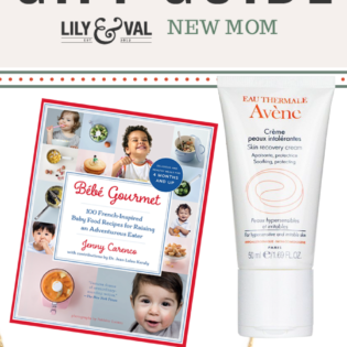 Lily & Val Gift Guide: New Mom Lily & Val Gift Guide: New Mom