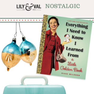 Lily & Val Gift Guide: The Nostalgic Holiday Lily & Val Gift Guide: The Nostalgic Holiday