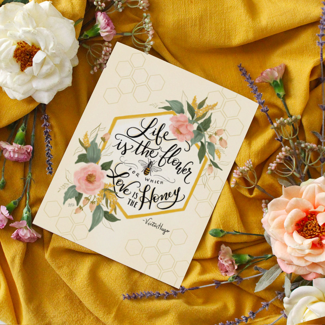 Life is the flower for which love is the honey - hand lettered print